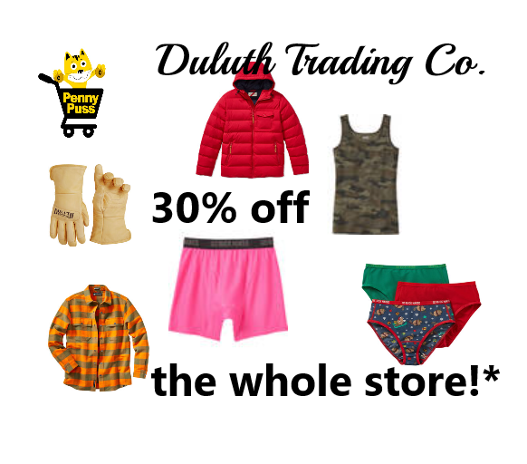 Duluth Trading 30% off everything*!